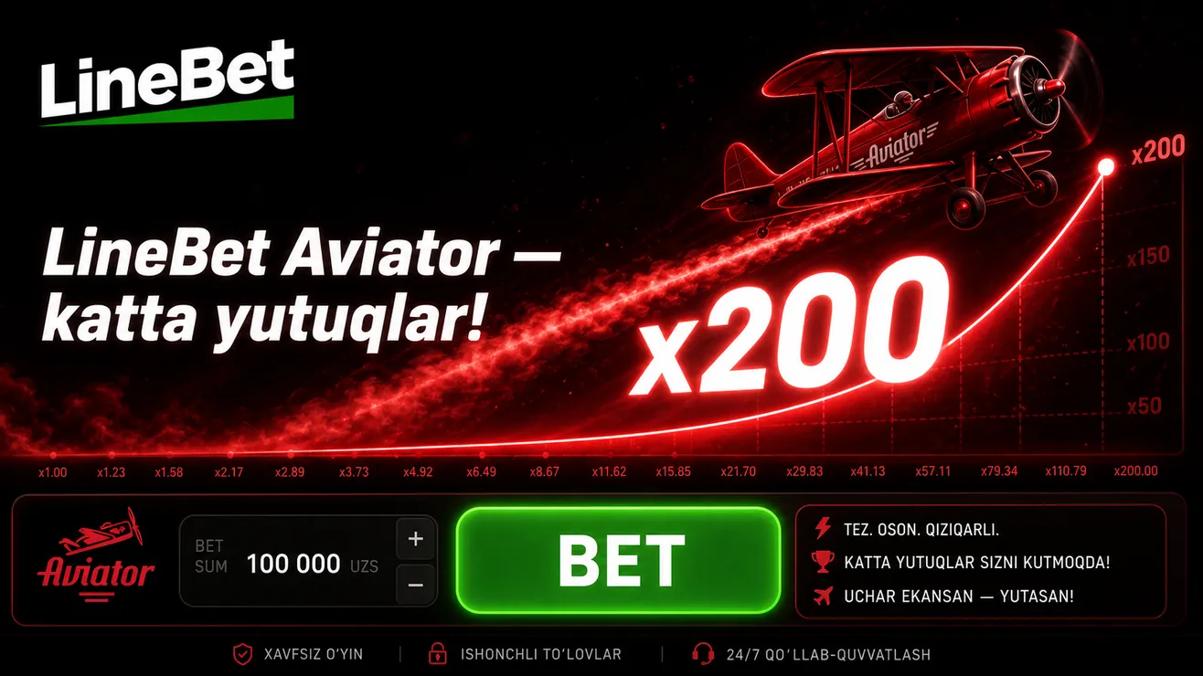 Linebet Aviator O'zbekiston — eng past depozit va UZS valyutasi